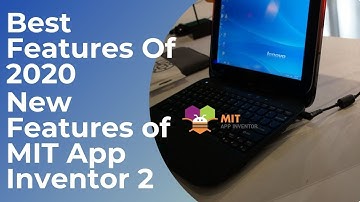 New features of MIT App Inventor 2 [ Best Features 2020 ]