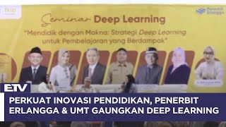 Penerbit Erlangga & UMT Gaungkan Deep Learning,Perkuat Inovasi Pendidikan Lewat Kolaborasi Strategis