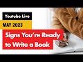 5 Signs You Are Ready (or Not Ready!) to Write a Book