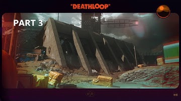 DEATHLOOP Walkthrough - Part 3: The Complex (Noon)