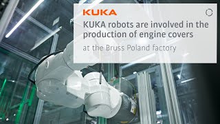 Роботы Kuka Участвуют В Производстве Кожухов Двигателей На Заводе Bruss Polska