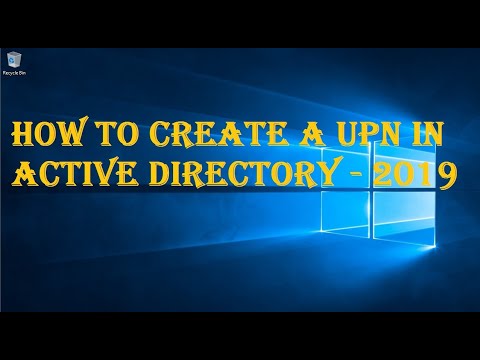 HOW TO CREATE A UPN IN ACTIVE DIRECTORY - 2019