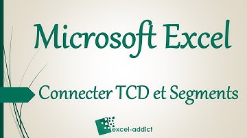 Excel - Connecter plusieurs TCD avec des segments et chronologie