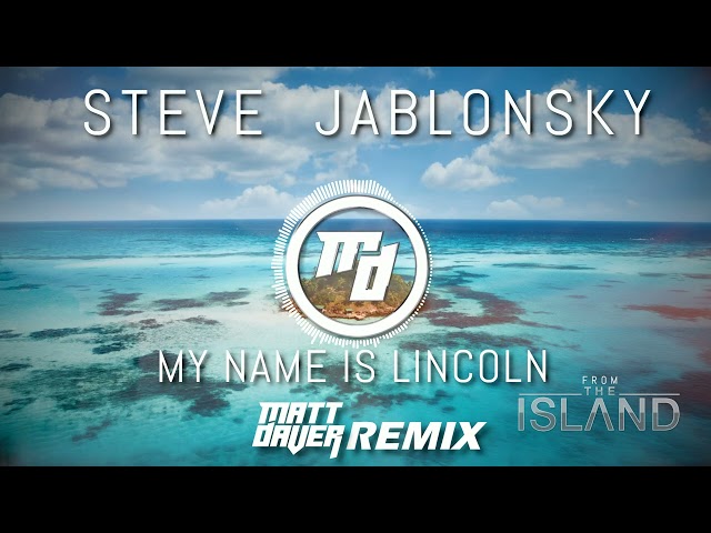 Steve Jablonsky - My Name Is Lincoln (Matt Daver Remix) class=