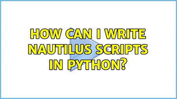 Ubuntu: How can I write Nautilus scripts in Python?