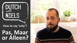 Learn Dutch: Pas, maar, alleen: How to say 'only'? - with Niels!