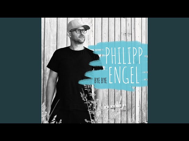 PHILIPP ENGEL - BYE BYE