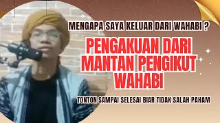 Pengakuan Mantan Pengikut Wahabi | Mengapa Saya keluar dari Wahabi Salafi?