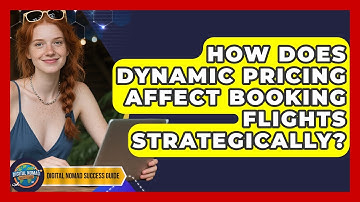 How Does Dynamic Pricing Affect Booking Flights Strategically? - Digital Nomad Success Guide