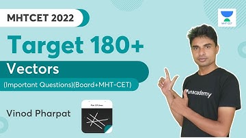 MHTCET 2022 | Target 180+ |  Vectors (Important Questions)(Board+MHT-CET) | Vinod Pharpat