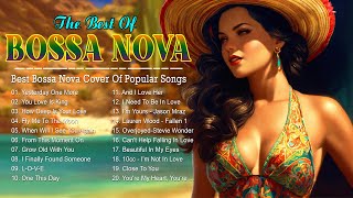 Best Of Bossa Nova Covers Of Popular Songs 2023 ?Jazz Bossa Nova Playlist 2023 ??Bossa Nova Music