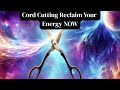 Cut the Cords: A Powerful Meditation to Reclaim Your Energy 🌟