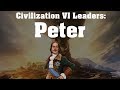 Civilization VI: Leader Spotlight - Peter