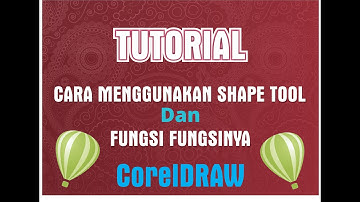 Belajar Corel Draw | Cara Menggunakan Shape Tools di Corel draw | Beserta Fungsinya