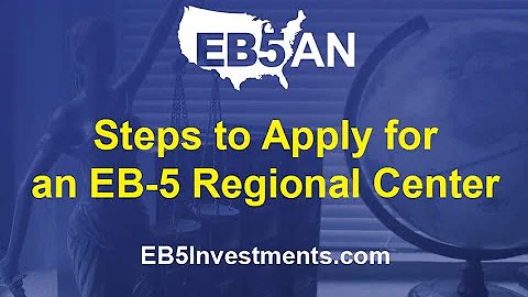 Steps to Apply for an EB-5 Regional Center - DayDayNews