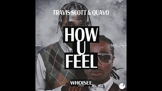 Travis Scott &amp; Quavo - HOW U FEEL (WHOiSEE Remix)