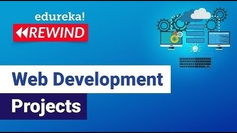 Web Development Projects | Web Development Project Ideas For Beginners | Edureka Rewind - 4