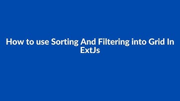 (#41) How to use Sorting And Filtering into Grid In ExtJs