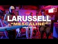 LaRussell Hokage Simon MadeByHarry MESCALINE Live From The Lab mp3