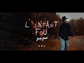 Jessyjames  lenfant fou  vidoclip officiel