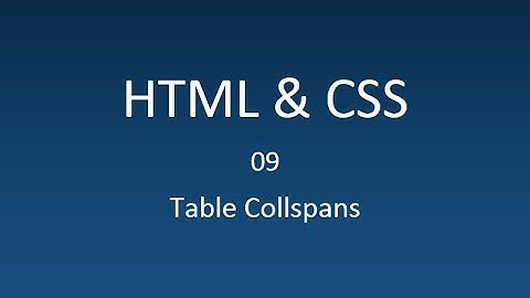 HTML & CSS - 09 - Tables Colspan
