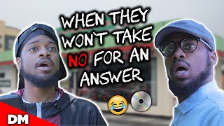 WHEN THEY WON'T TAKE NO FOR AN ANSWER | FUNNY!