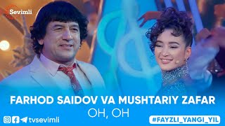 FARHOD SAIDOV VA MUSHTARIY ZAFAR - OH, OH