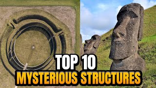 Top 10 Mysterious Structures in the world