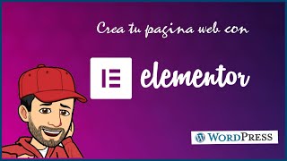 como hacer tu pagina web con elementor,  Wordpress 48, version 1, tutorial o curso español