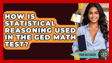 How Is Statistical Reasoning Used In The GED Math Test? - Your GED Coach