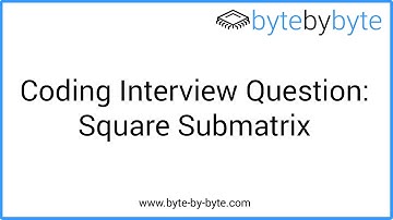 Interview Question: Square Submatrix