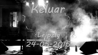 [FULL] Keluar Live @ Leipzig, Germany / 24.05.2015