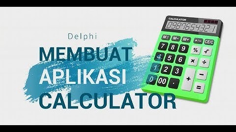 Membuat kalkulator menggunakan Delphi
