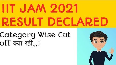 IIT JAM 2021||Result Declared||Category Wise Cut off||For Physics||