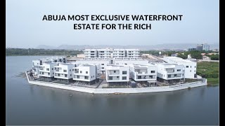 Inside Abuja Most Exclusive Waterfront Estate For the Rich