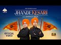 Jhande kesari official 4k  bhangu brothers  romi bains  1313 filmz  anhad bani