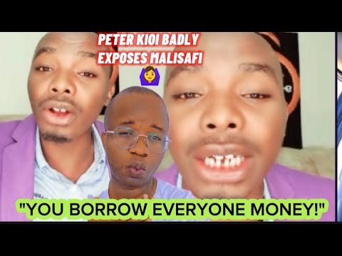 SHOCKING 🙆‍♀️PETER KIOI BADLY EXPOSES MALISAFI😮HIS DIRTY SECRETS OUT🙆‍♀