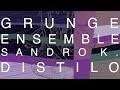 Sandro K. Distilo - Grunge Ensemble