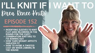 I’ll Knit If I Want To: Episode 152