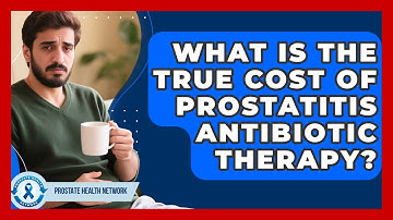 What Is The True Cost Of Prostatitis Antibiotic Therapy? - Prostate Health Network