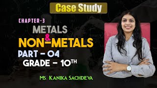 Case Study Based Questions | Metals & Non-Metals | Part-4 | Class-10