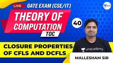 Theory of Computation | Closure properties of CFLs and DCFLs | Lec 40 | GATE CSE 2021 Exam