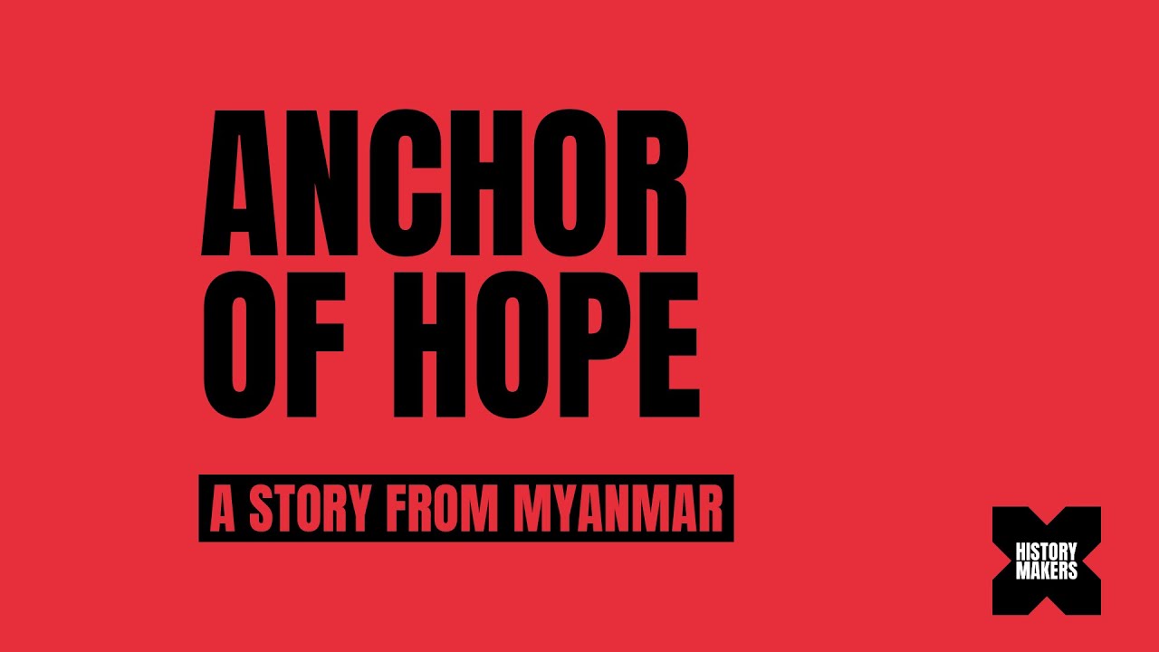 Anchor of Hope A Story From Myanmar YouTube