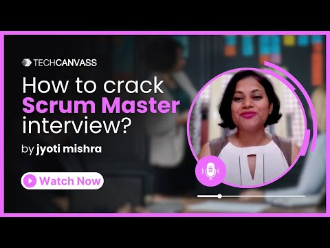 How to crack Scrum Master interview | Scrum Master Interview Questions |Techcanvass