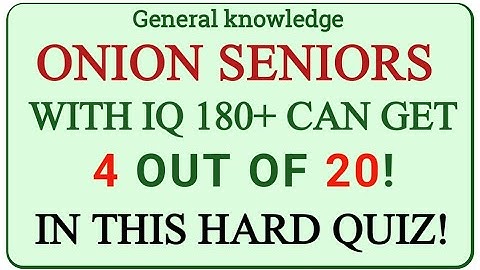ONLY SENIORS WITH IQ 180+, CAN GET 4 OUT OF 20! IN THIS HARD QUIZ! | GK IQ | General Knowledge Quiz