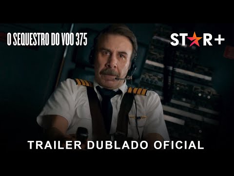 O SEQUESTRO DO VOO 375 | Trailer NACIONAL Oficial | STAR+ BRASIL | DISNEY #starplus