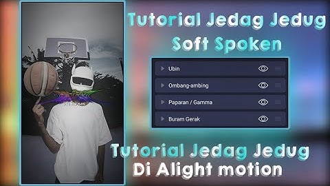 Tutorial jedag jedug Soft Spoken di Alight motion!!!-Sangat mudah buat nya