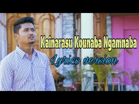 Kainarasu Kounaba Ngamnaba  Lyrics version