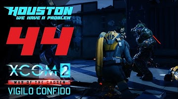 Залегли на дно 🌌 VIGILO CONFIDO #44 [Прохождение XCOM 2: WotC | Легенда + Моды]