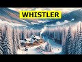 Whistler canada top 10 things to do  must visit 2024